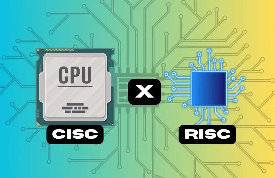 Diferença entre Arquitetura CISC e RISC: Vantagens, Desvantagens e Qual a Melhor?