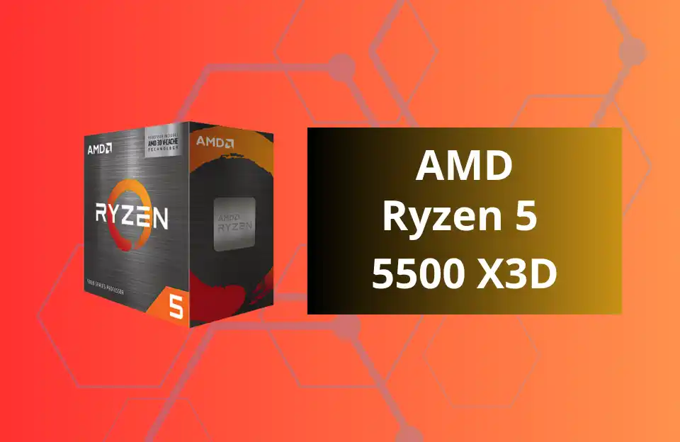 Ryzen 5 5500X3D: Tudo sobre o novo processador da AMD para desktops